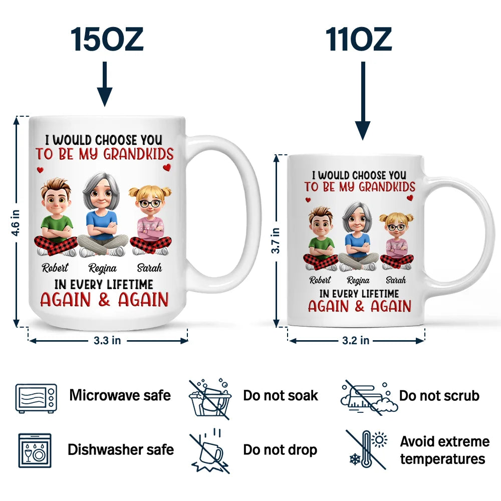 Grandma,Grandkids,Sons,Children,Mom,Daughters,Love,Gift For Kids,Gift For Grandkids - 3D Effect I Would Choose You In Every Lifetime - Personalized Mug