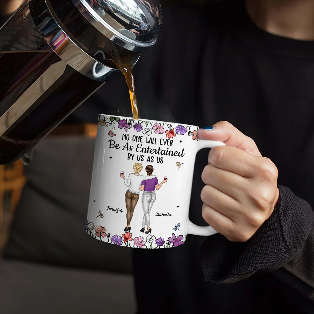 Gift For Bestie,Gifts For Colleagues,Gift For Sisters,Funny,Gift For Sibling -No One Will Ever Be As Entertained By Us As Us Backside Bestie - Personalized White Edge-to-Edge Mug