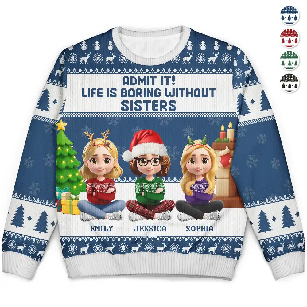 Can't Imagine Life Without Besties Sisters - Personalized Unisex Ugly Sweater