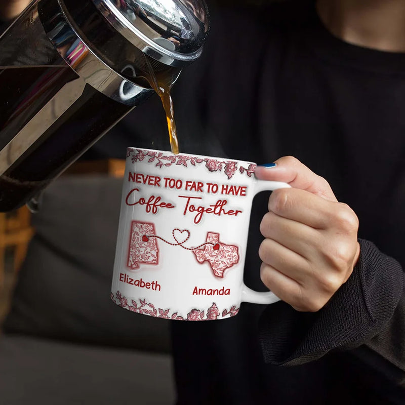 Gift For Bestie, Long Distance, Gift For Women, Happy, Christmas - Chinoiserie Toile 3D Inflated Effect Never Too Far To Have Coffee Together - Personalized White Edge-to-Edge Mug