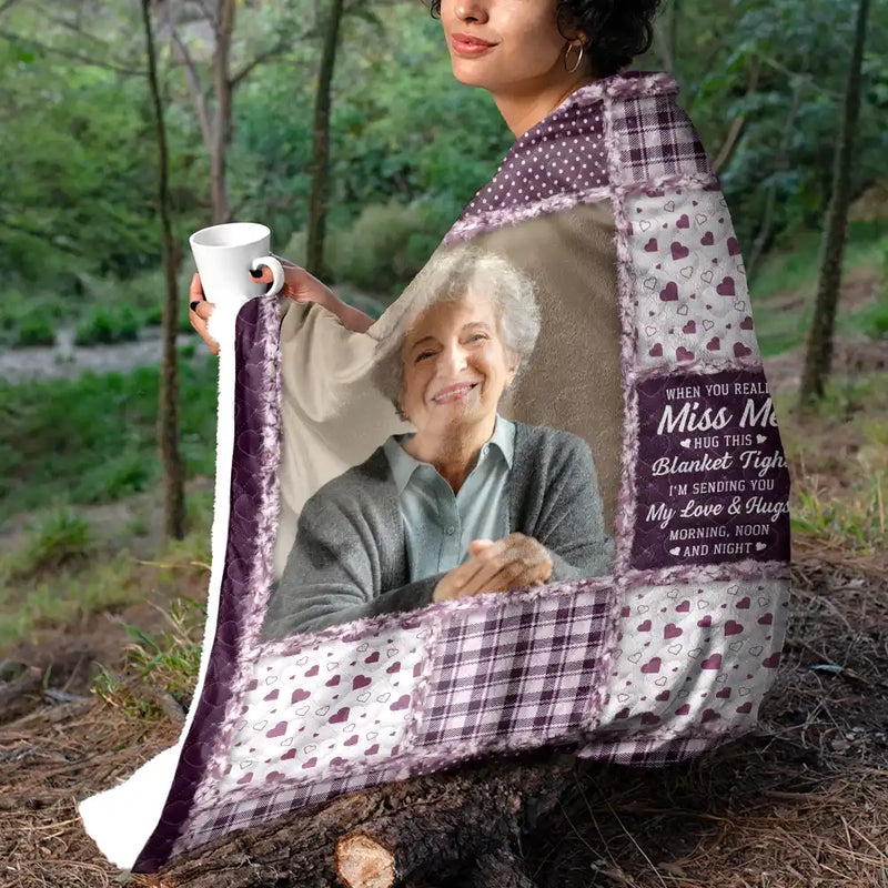 Top Market,Custom Photo,Family,Memorial,Gift For Women,Gift For Men,Sad,Christmas - Custom Photo Memorial When You Really Miss Me Hug This Blanket - Personalized Fleece Blanket, Sherpa Blanket