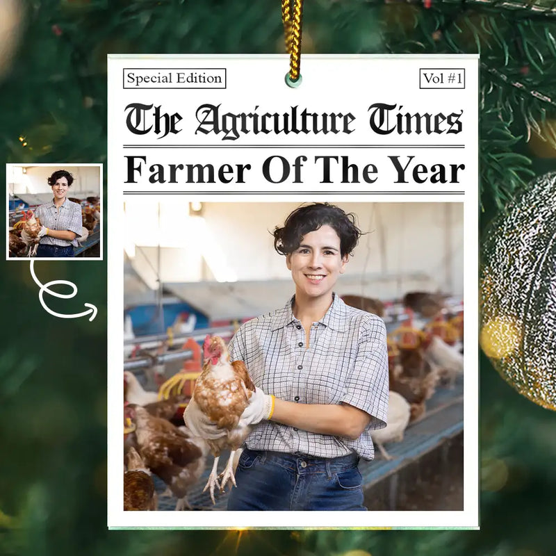 Farm, Gift For Yourself, Gift For Women, Gift For Men, Happy, Christmas, Custom Photo - Custom Photo The Agriculture Times Farmer Of The Year - Personalized Custom Shaped Acrylic Ornament