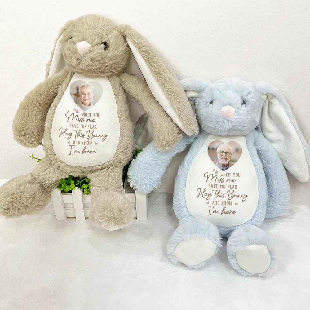 Memorial,Family,Gift For Grandparents,Parents,Sad - Custom Photo When You Miss Me Have No Fear - Personalized Soft Toy Bunny