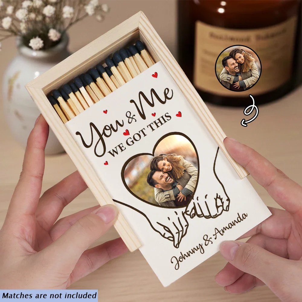 Gift For Couples, Love - Custom Photo You And Me We Got This Couple Hands - Personalized Wooden Matchbox