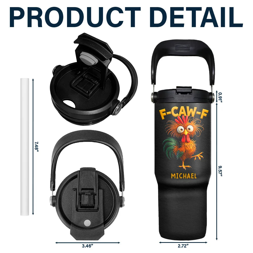Gift For Yourself,Gifts For Colleagues,Funny - Funny Chicken F-Caw-F - Personalized 30oz Tumbler With Handle