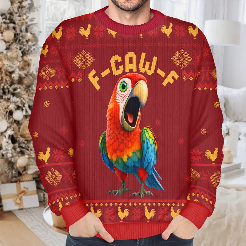 Farm,Happy,Gift For Yourself,Gift For Women,Gift For Men,Christmas - Funny Chicken F-Caw-F - Personalized Unisex Ugly Sweater