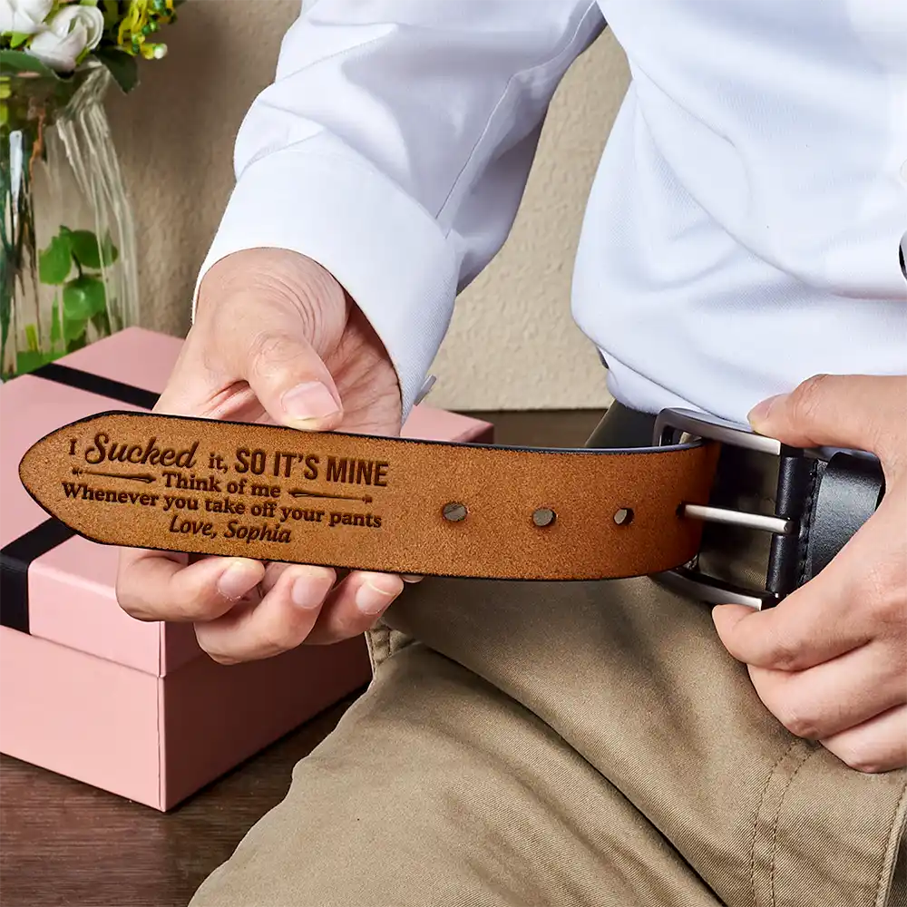 Gift For Couples,Gift For Husband,Gift For Boyfriend,Funny,Gift For Men - Funny Couple I Sucked It So It's Mine - Personalized Engraved Leather Belt