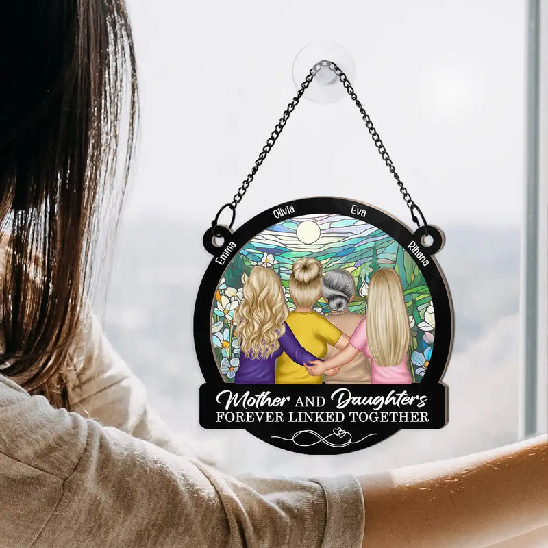 Gift For Mother, Gift For Daughter - Mother Daughters Forever Linked Together - Personalized Window Hanging Suncatcher Ornament