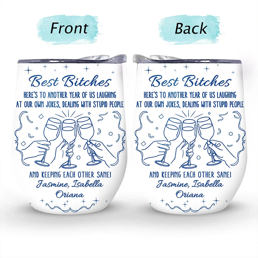 Gift For Bestie,Gift For Sisters,Happy,Old Best friends - Here's To Another Year Of Us Cheers - Personalized Wine Tumbler