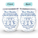 Gift For Bestie,Gift For Sisters,Happy,Old Best friends - Here's To Another Year Of Us Cheers - Personalized Wine Tumbler