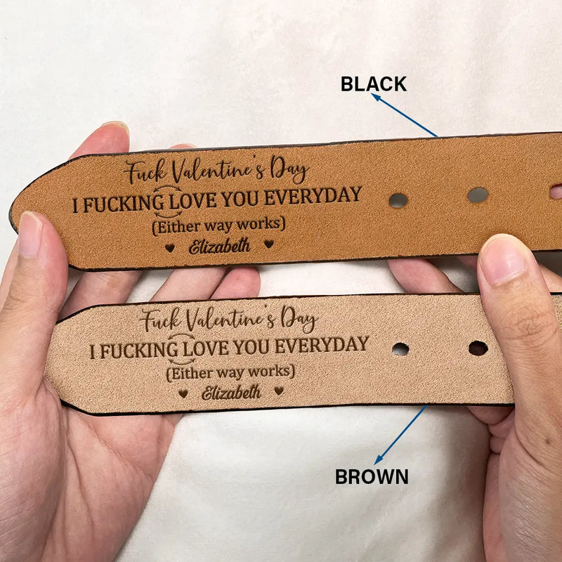 Gift For Couples,Gift For Husband,Gift For Boyfriend,Funny - I Love You Everyday Couple - Personalized Engraved Leather Belt