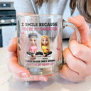 Mom,Sons,Daughters (Adult),Gift For Daughter,Gift For Son,Funny - I Smile Because You Are My Daughter Son - Personalized Glass Mug