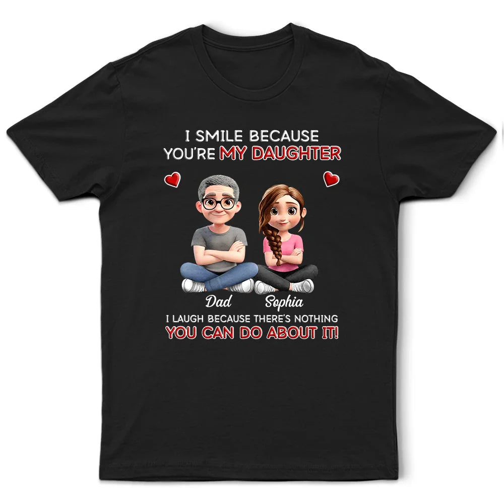 Dad - Daughters (Adult),Dad - Daughters (Young),Dad - Children,Mom - Children,Mom - Daughters (Adult),Gift For Daughter,Mom - Daughters (Young),Mom - Sons,Dad - Sons,Gift For Son,Grandpa - Grandkids,Grandma - Grandkids,Gift For Grandkids,Happy - I Smile Because You Are My Daughter Son - Personalized T Shirt