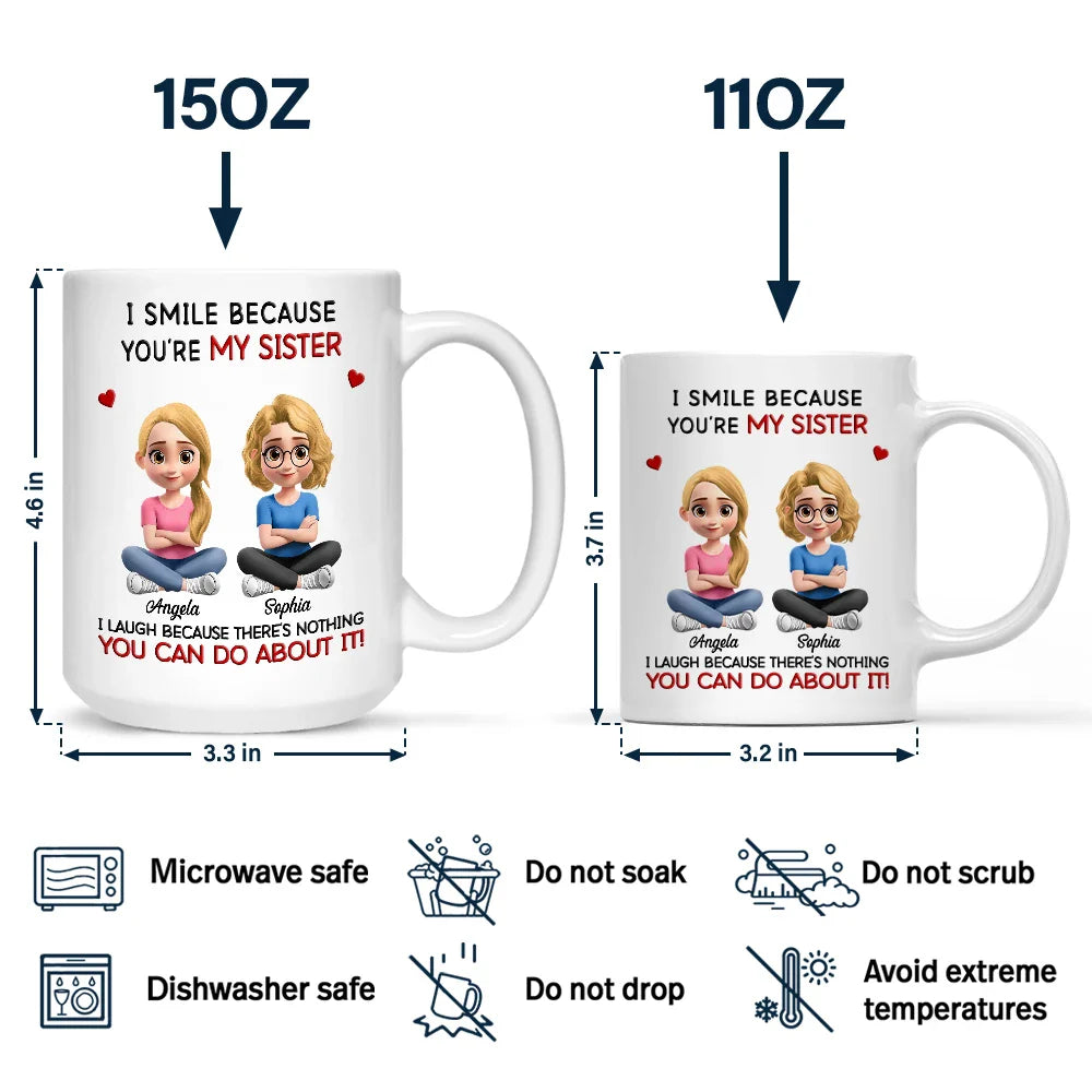 Gift For Sisters,Gift For Brothers,Gift For Sibling,Gift For Men,Gift For Women,Happy - I Smile Because You Are My Sister Brother - Personalized Mug