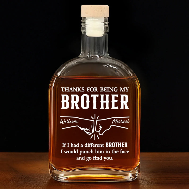 Funny,Gift For Brothers,Gift For Sibling,Gift For Husband,Gift For Wife - If I Had A Different Brother - Personalized Whiskey Bottle