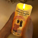 Gift For Mother, Gift For Daughter - The Love Between Mother & Daughters Is Forever - Personalized Flameless LED Candle
