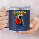 Gift For Yourself,Gifts For Colleagues,Funny - Funny Chicken F-Caw-F - Personalized 14oz Stainless Steel Tumbler With Handle