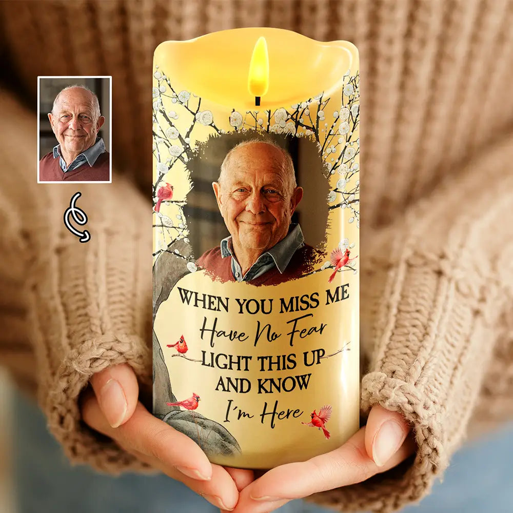 Memorial,Family,Parents,Gift For Grandparents,Sad - Custom Photo When You Miss Me Have No Fear Memorial - Personalized Flameless LED Candle