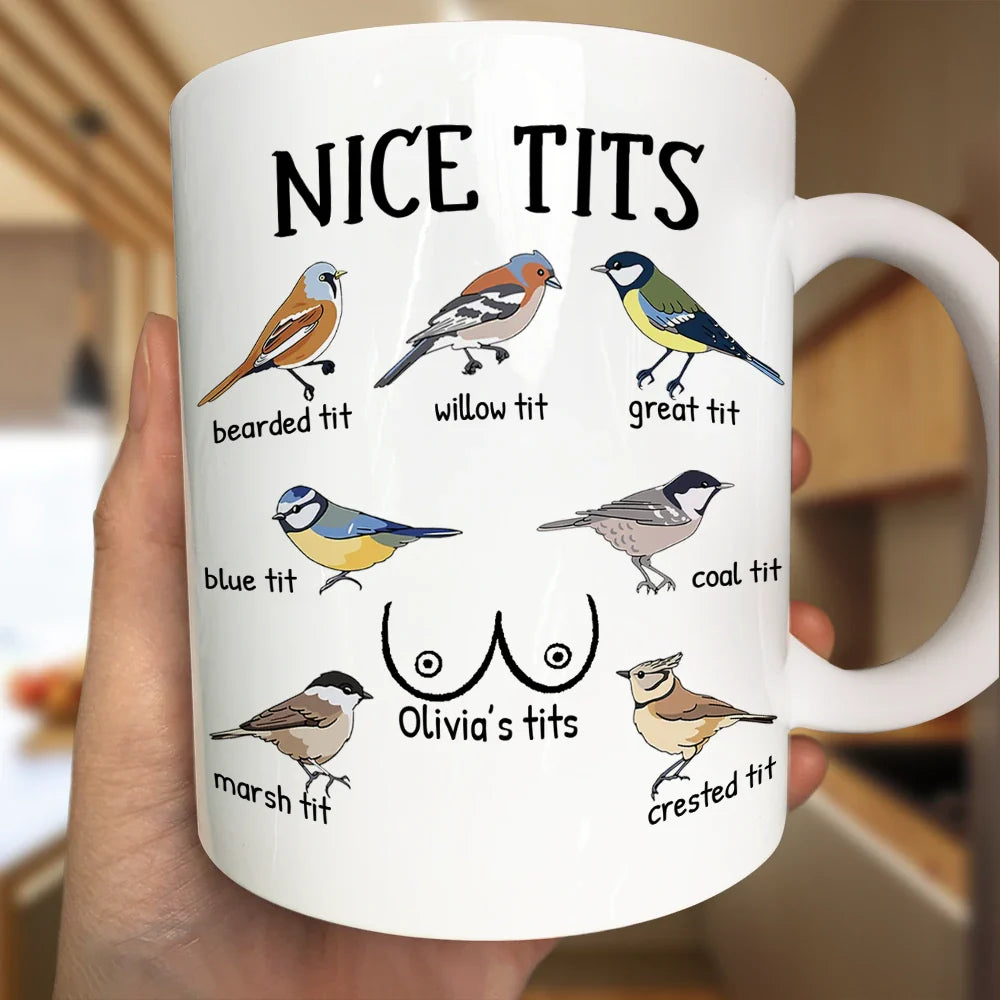 Nice Tits Bird Funny - Personalized Mug