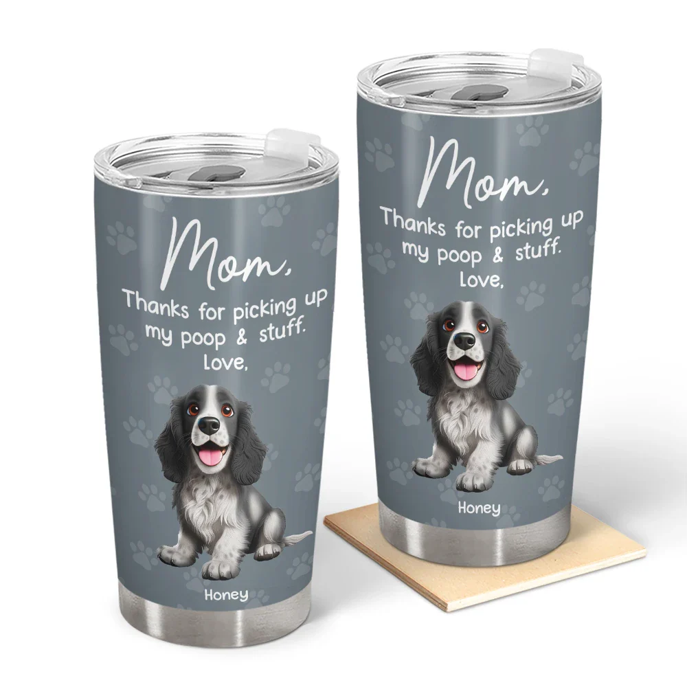 Pet Mom Dad Picking Up My Poo And Stuff Dog Cat - Personalized Tumbler