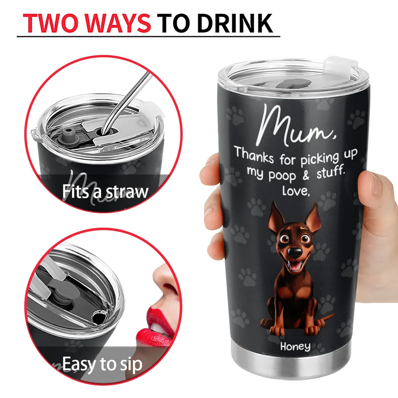 Pet Lovers,Funny - Pet Mom Dad Picking Up My Poo And Stuff Dog Cat - Personalized Tumbler