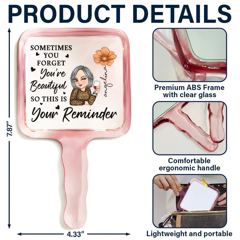 Gift For Bestie,Gift For Women,Gift For Sisters,Gift For Daughter,Gift For Mother,Happy - Sometime You Forget You're Beautiful - Personalized Handheld Mirror
