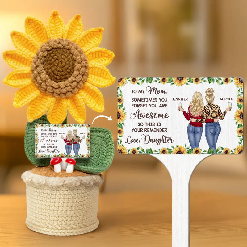 Mom - Daughters (Adult), Gift For Mother, Gift For Daughter, Love - Sunflower Sometimes You Forget You Are Awesome - Personalized Crochet Plant Pot