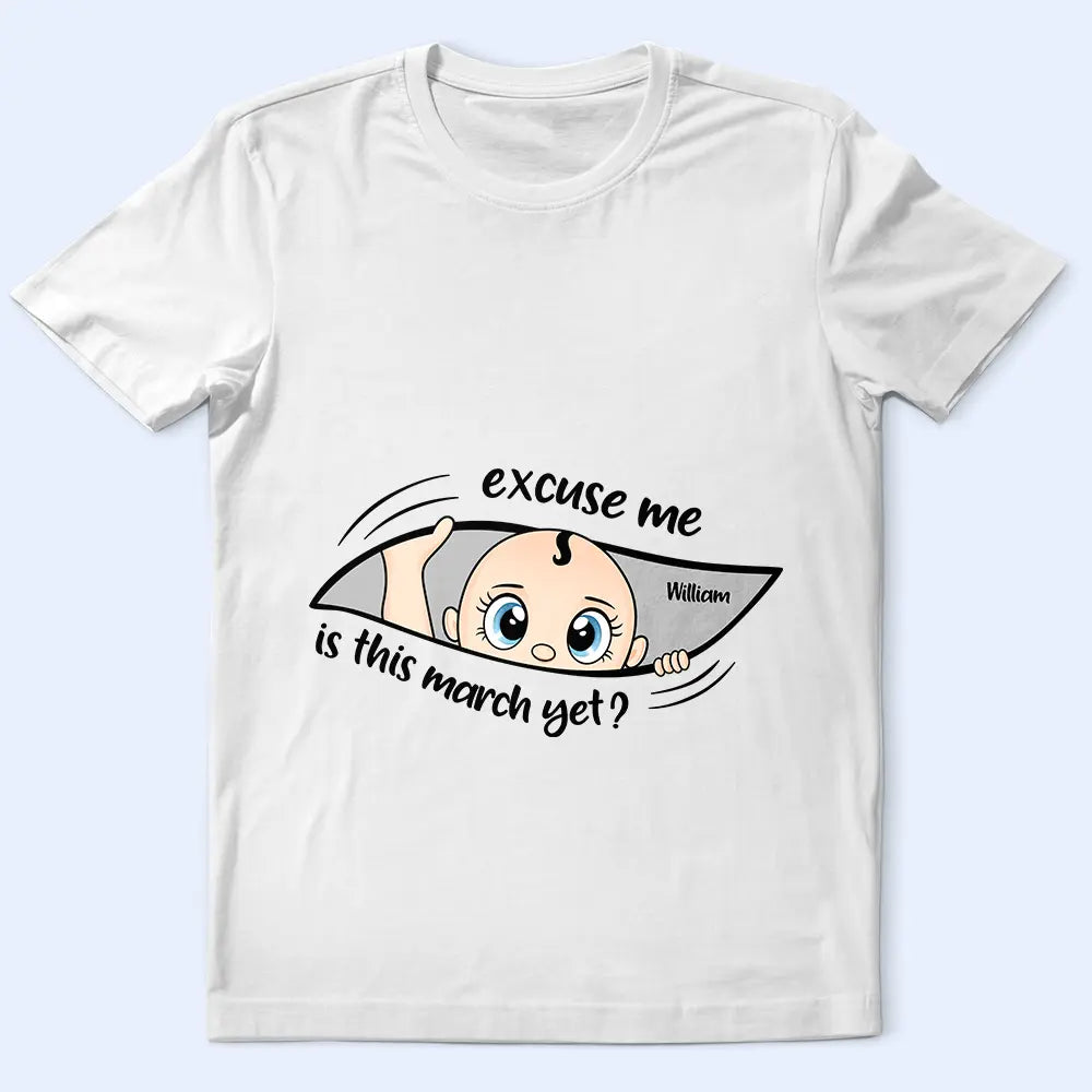 Pregnant Mom,Gift For Wife,Funny - Excuse Me Is It Time Yet Pregnancy Announcement Expecting Mom Maternity - Personalized T Shirt