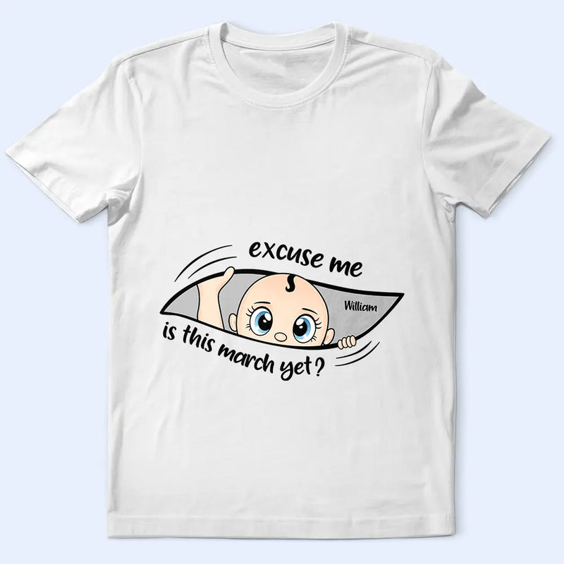 Pregnant Mom,Gift For Wife,Funny - Excuse Me Is It Time Yet Pregnancy Announcement Expecting Mom Maternity - Personalized T Shirt