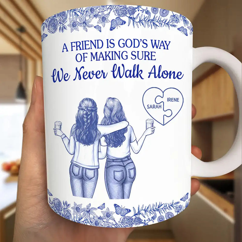 Gift For Bestie,Old Best friends,Happy - A Friend Is God's Way Of Making Sure We Never Walk Alone Toile - Personalized White Edge-to-Edge Mug