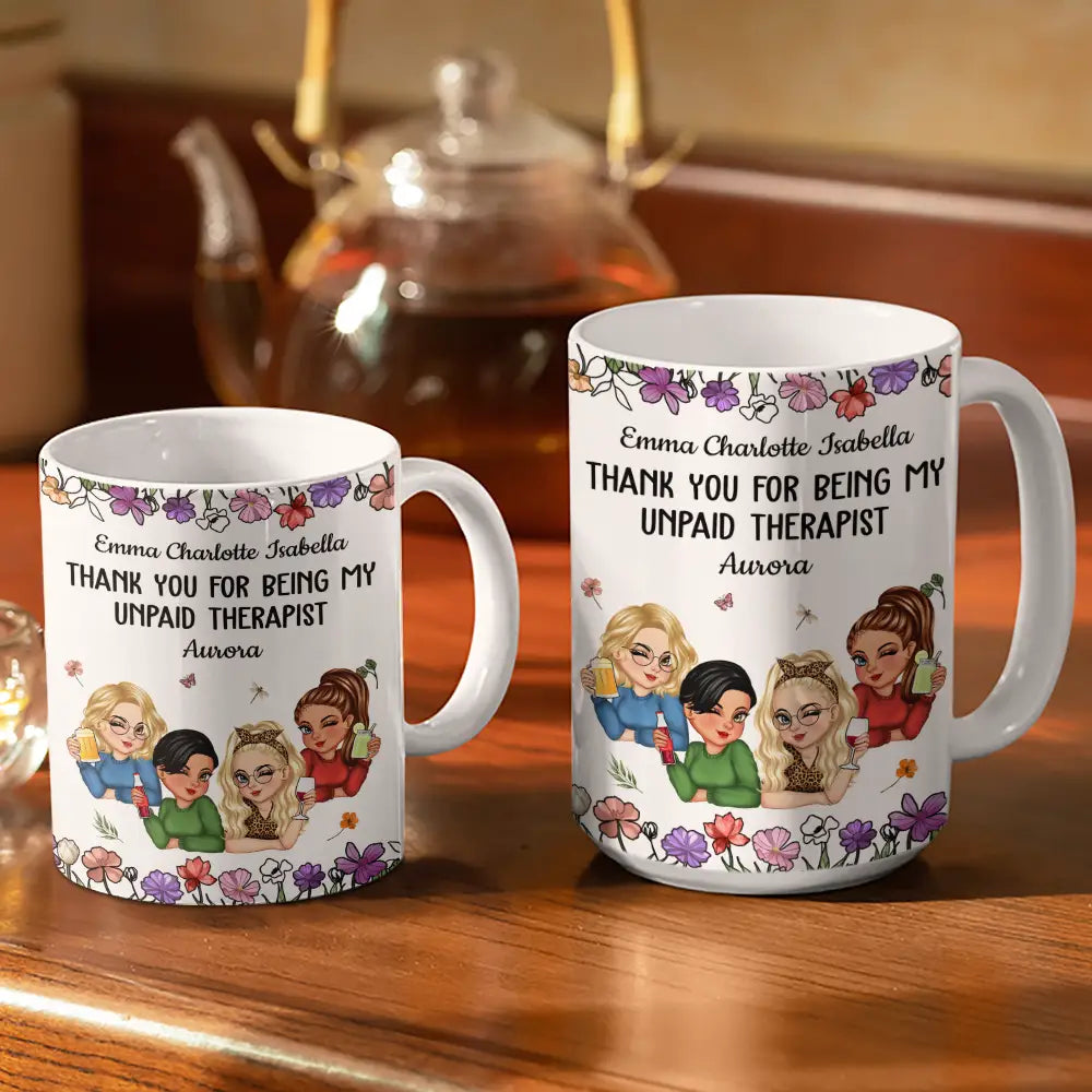 Gift For Bestie,Gifts For Colleagues,Gift For Sisters,Gift For Sibling,Happy - Thank You For Being My Unpaid Therapist Bestie - Personalized White Edge-to-Edge Mug