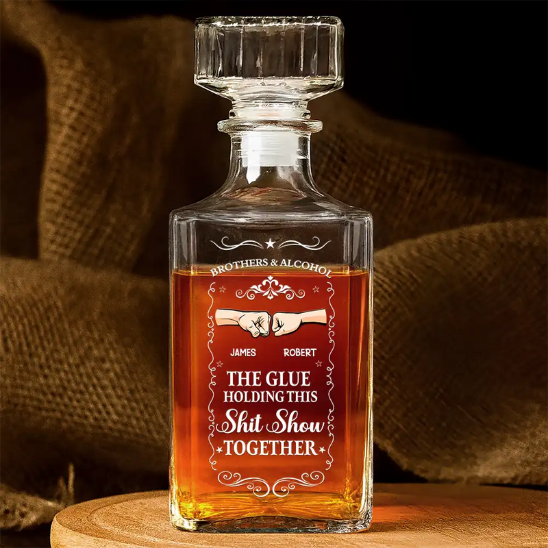 Funny,Gift For Brothers - The Glue Holding - Personalized Square Whiskey Bottle
