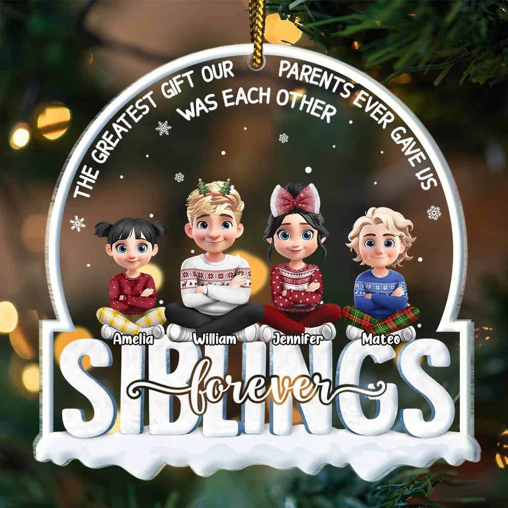 Gift For Sibling,Gift For Brothers,Gift For Sisters,Gift For Women,Gift For Men,Christmas,Happy,Top Market - The Greatest Gift Our Parents Gave Us Siblings 3D Effect - Personalized Custom Shaped Acrylic Ornament