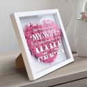 Gift For Couples, Gift For Wife, Gift For Mother, Happy - The Only Thing Better Than Having You As My Wife - Personalized Flower Shadow Box