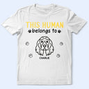 Pet Lovers, Pet Mom, Pet Dad, Dog Lovers, Dog Mom, Dog Dad, Happy - This Human Belongs To Cute Dogs - Personalized T Shirt