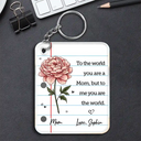 Gift For Mother,Gift For Grandma,Love - To The World You Are A Mum - Personalized Acrylic Keychain