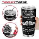 Gift For Brothers, Cousin, Happy, Gift For Men, Gift For Father - You Are My Brother My Friend 3D Effect - Personalized Tumbler